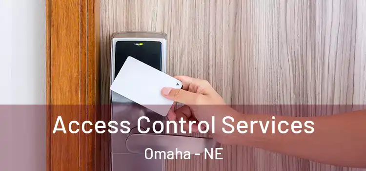  Access Control Services Omaha - NE