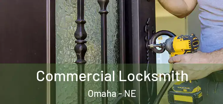  Commercial Locksmith Omaha - NE