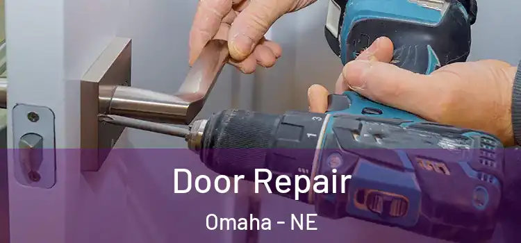  Door Repair Omaha - NE