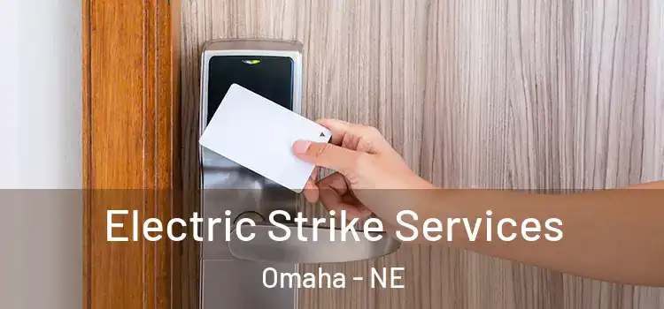  Electric Strike Services Omaha - NE