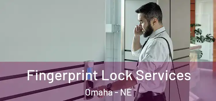  Fingerprint Lock Services Omaha - NE