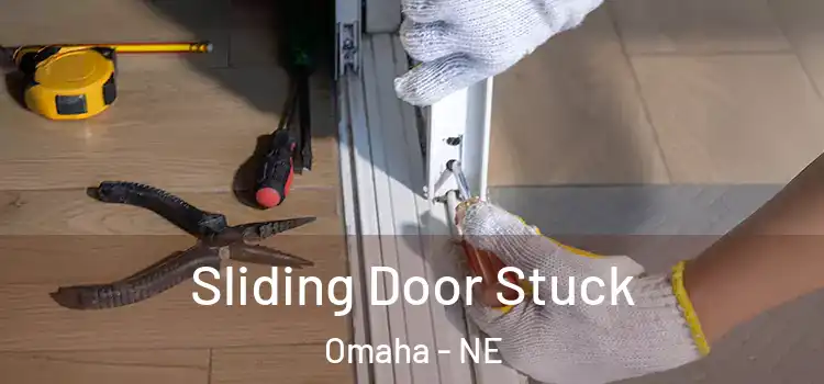  Sliding Door Stuck Omaha - NE